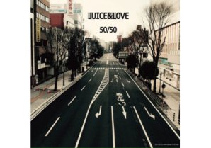 リリース情報♪♪　1月15日発売！　JUICE&LOVEニューアルバム　「50／50」